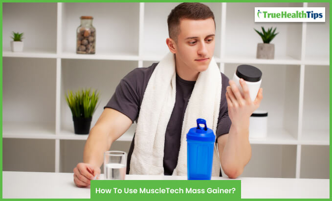 How To Use MuscleTech Mass Gainer?