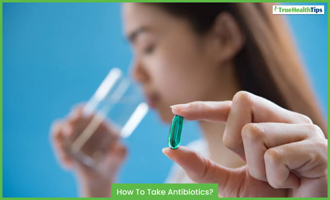 How To Take Antibiotics?