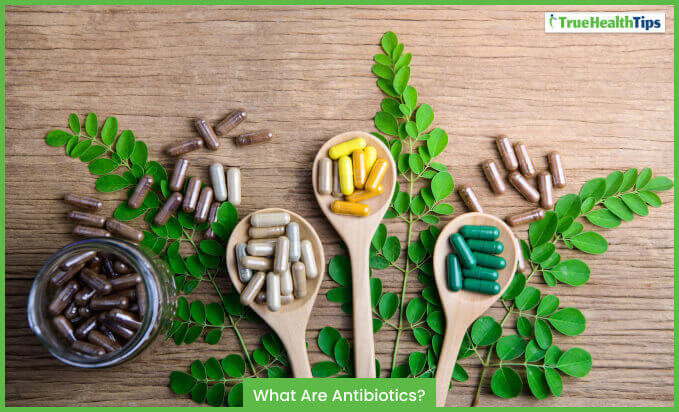 What Are Antibiotics?