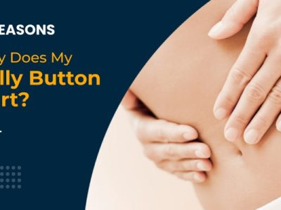 15 Reasons Why Does My Belly Button Hurt